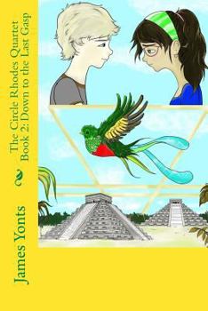 Paperback The Circle Rhodes Quartet Book 2: Down to the Last Gasp Book