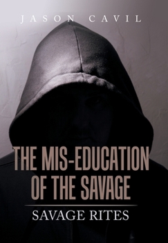 Hardcover The Mis-Education of the Savage: Savage Rites Book