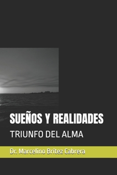Paperback Sueños Y Realidades: Triunfo del Alma [Spanish] Book