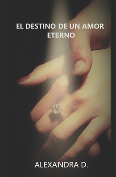 Paperback El Destino de Un Amor Eterno [Spanish] Book