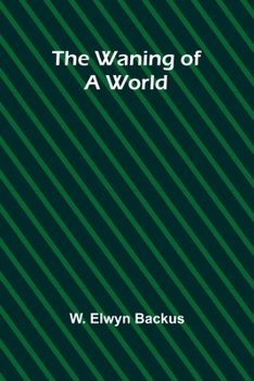 Paperback The waning of a world Book
