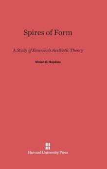 Spires of form;: A study of Emerson's aesthetic theory,
