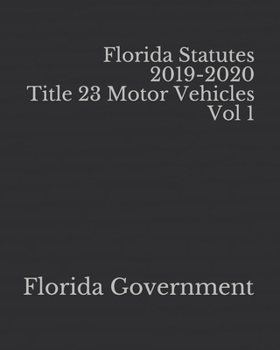 Paperback Florida Statutes 2019-2020 Title 23 Motor Vehicles Vol 1 [Large Print] Book