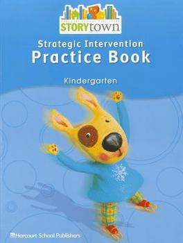 Paperback Storytown: Strategic Intervention Practice Book Story Town 08 Grade K Book