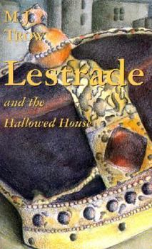 Lestrade and the Hallowed House (The Sholto Lestrade Mystery Series Volume 3)