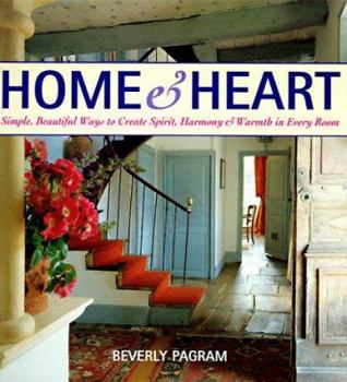Hardcover Home and Heart: Simple, Beautiful Ways to Create Spirit, Harmony, and Warmth in Every Room Book