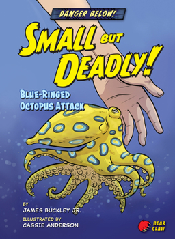 Library Binding Small But Deadly!: Blue-Ringed Octopus Attack Book