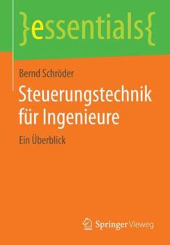 Paperback Steuerungstechnik Für Ingenieure: Ein Überblick [German] Book