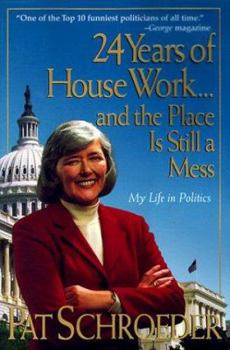 24 Years of Housework...and the Place Is Still a Mess: My Life in Politics