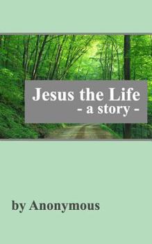 Paperback Jesus the Life: A Story Book