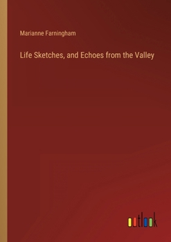 Paperback Life Sketches, and Echoes from the Valley Book