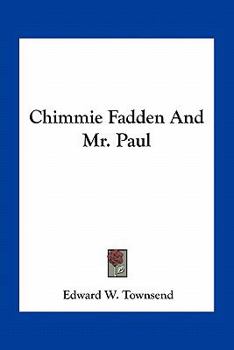 Paperback Chimmie Fadden And Mr. Paul Book