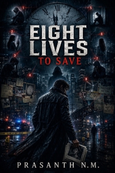 Eight Lives to Save: Race Against Time and Fate