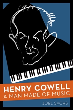 Hardcover Henry Cowell: A Man Made of Music Book