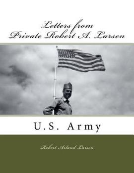 Letters From Private Robert A. Larsen, U.S. Army: 1958