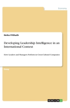 Paperback Developing Leadership Intelligence in an International Context: How Leaders and Managers Perform in Cross-Cultural Companies Book