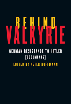 Paperback Behind Valkyrie: German Resistance to Hitler, Documents Book