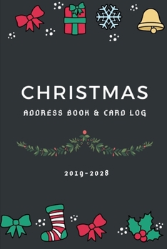 Christmas Address Book Card Log 2019-2028: Holiday Cards Records & Tracker For Greeting Cards You Send and Receive | A Ten Years Card Organizer