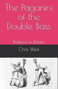 Paperback The Paganini of the Double Bass: Bottesini in Britain Book