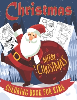 Paperback Christmas Coloring Book for Kids: christmas coloring pages fun and relaxing illustrations of santa claus for Children Ultimate gift for Drawing Lover Book