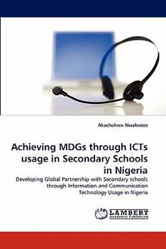 Paperback Achieving Mdgs Through Icts Usage in Secondary Schools in Nigeria Book