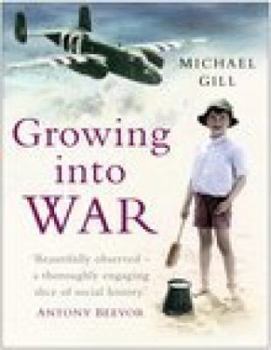 Hardcover Growing Into War. Michael Gill Book