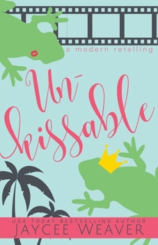 Paperback Unkissable: A Contemporary Retelling of The Frog Prince Book