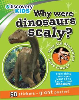 Hardcover Why Were Dinosaurs Scaly? (Discovery Kids) Book