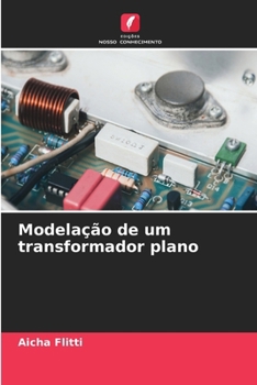 Modelação de um transformador plano (Portuguese Edition)