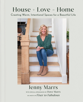 Hardcover House + Love = Home: Creating Warm, Intentional Spaces for a Beautiful Life Book