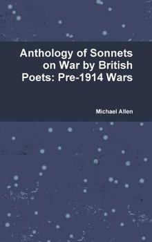 Hardcover Anthology of Sonnets on War by British Poets: Pre-1914 Wars Book