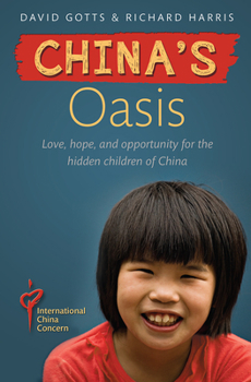 China's Oasis: Love, Hope, and Opportunity for the Hidden Children of China