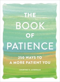 Paperback The Book of Patience: 250 Ways to a More Patient You Book