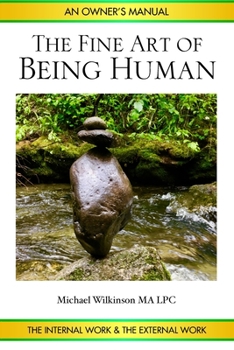 Paperback The Fine Art of Being Human: An Owner's Manual Book