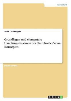 Paperback Grundlagen und elementare Handlungsmaximen des Shareholder Value- Konzeptes [German] Book