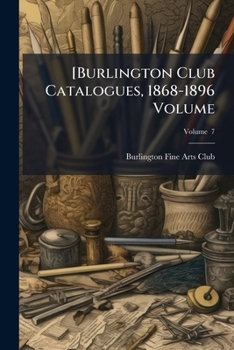 Paperback [Burlington Club Catalogues, 1868-1896 Volume; Volume 7 Book