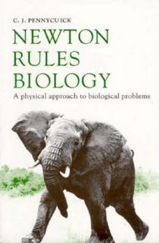 Paperback Newton Rules Biology: A Physical Approach to Biological Problems Book