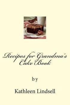 Paperback Recipes for Grandma's Cake Book: by Kathleen Lindsell Book