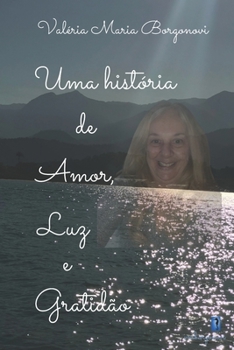 Paperback Uma história de Amor, Luz e Gratidão [Portuguese] Book