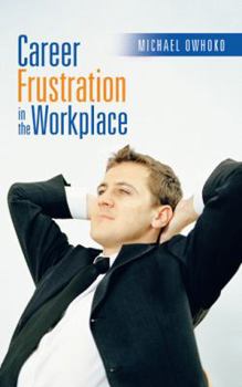Paperback Career Frustration in the Workplace Book