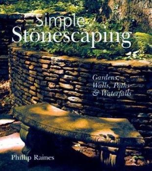 Paperback Simple Stonescaping: Gardens, Walls, Paths & Waterfalls Book