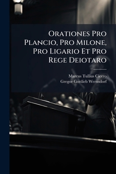 Paperback Orationes Pro Plancio, Pro Milone, Pro Ligario Et Pro Rege Deiotaro Book