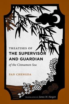 Paperback Treatises of the Supervisor and Guardian of the Cinnamon Sea: The Natural World and Material Culture of 12th Century South China Book