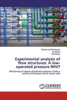 Paperback Experimental analysis of flow structures: A low-operated pressure RHVT Book