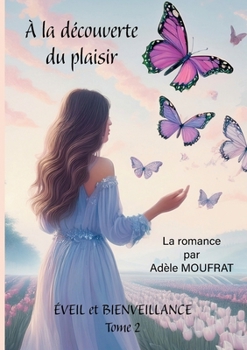 Paperback A la découverte du plaisir [French] Book