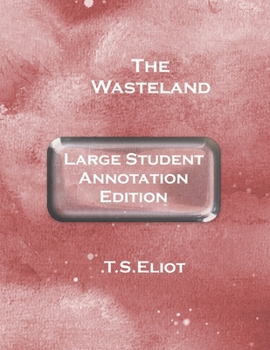 Paperback The Wasteland: Large Student Annotation Edition: With wide margins and spacing and an extra page between each page of verse for your Book