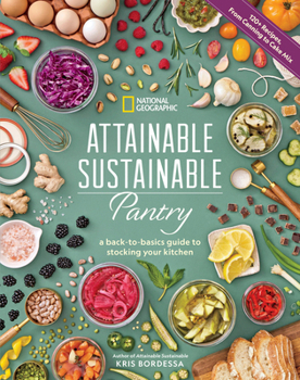 Hardcover Attainable Sustainable Pantry: A Back-To-Basics Guide to Stocking Your Kitchen Book