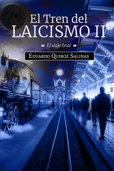 Paperback El Tren del Laicismo II: El viaje final [Spanish] Book
