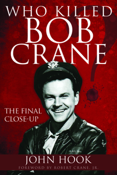 Paperback Who Killed Bob Crane?: The Final Close-Up Book