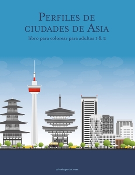 Paperback Perfiles de ciudades de Asia libro para colorear para adultos 1 & 2 [Spanish] Book